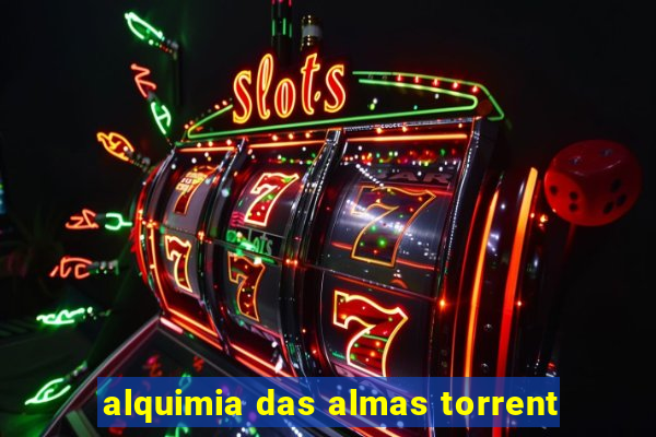 alquimia das almas torrent